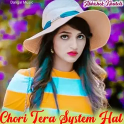 Chori Tera System Hal